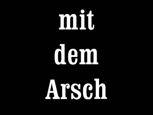 mit dem Arsch