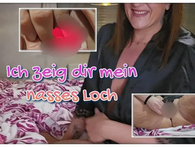 Ich zeig dir mein nasses Loch