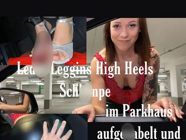 Leder Leggins Heels Schlampe im Parkhaus aufgegabelt und zerfickt!