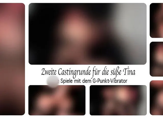 Zweite Castingrunde für die süße Tina - Geile Spiele mit dem G-Punkt-Vibrator