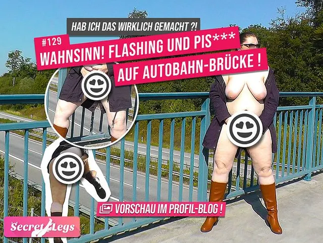 WAHNSINN! Flashing und PISSEN auf AUTOBAHN-Brücke! - Hab ich das wirklich gemacht?!