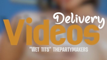 **#7 THEPARTYMAKERS** Wet TIts „DELIVERY VIDEOS by SylverRose“