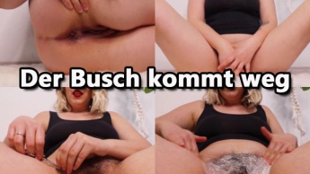 Der BUSCH kommt weg – Schau mir beim RASIEREN zu