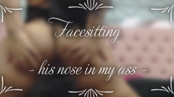 FACESITTING – SEINE NASE IN MEINEM ARSCH –