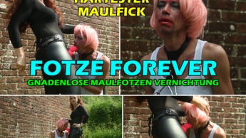 FOTZE FOREVER * MAULFOTZEN VERNICHTUNG