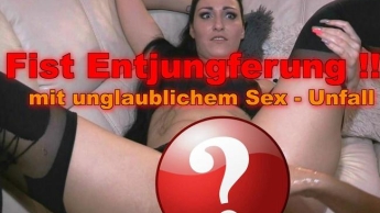 Fist Entjungferung – mit üblem Ende