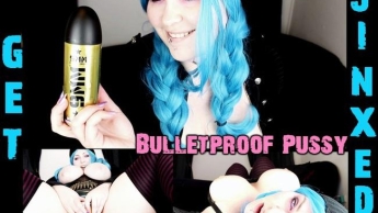 Get Jinxed! Bulletproof Pussy