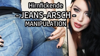 Hirnfickende JEANS-ARSCH Manipulation!