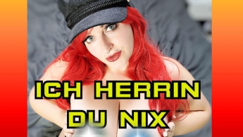 ICH HERRIN DU NIX