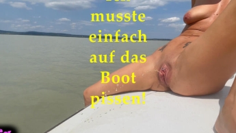 Ich musste einfach auf das Boot pissen!