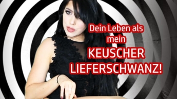 MINDFUCK – Dein Leben als mein KEUSCHER LIEFER-SCHWANZ!