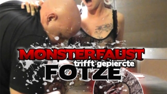 MONSTERFAUST trifft gepiercte FOTZE