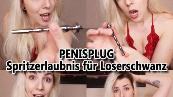 PENISPLUG – Spritzerlaubnis für Loserschwanz