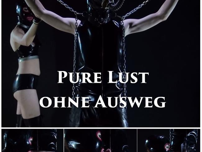 Pure Lust ohne Ausweg