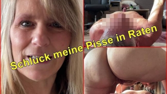 Schluck meine Pisse in Raten