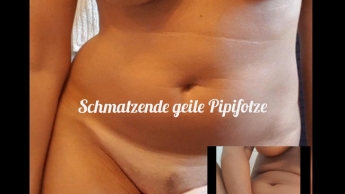 Schmatzende geile Pipifotze