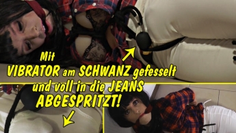 Total hilflos! Gefesselt mit Vibrator am Schwanz und voll in die Jeans abgespritzt!