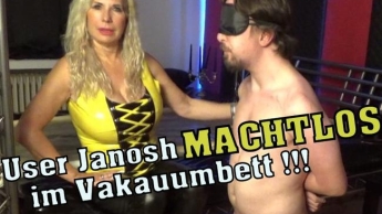 User Janosh MACHTLOS im Vakuumbett!!!