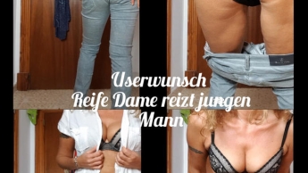 Userwunsch: Reife Dame reizt  Mann