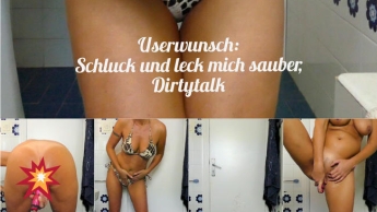 Userwunsch: Schluck und leck mich sauber, Dirtytalk