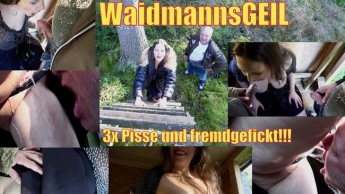 WaidmannsGEIL – 3x gepisst, gefickt & WICHSE!