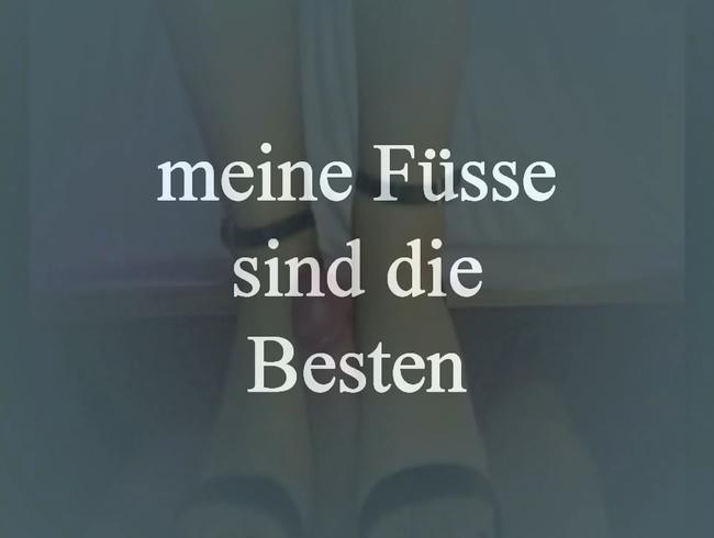 meine Füsse sind die Besten