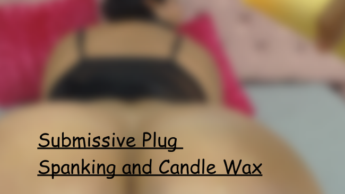 DEMISSIVE PLUG SPANKING UND KERZENWACHS