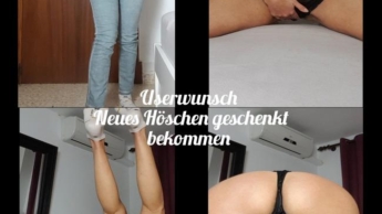 Userwunsch: Neues Höschen geschenkt bekommen