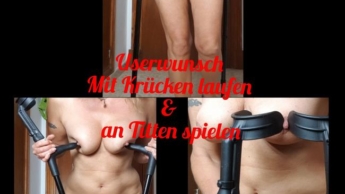 Userwunsch: Mit Krücken laufen & an Titten spielen