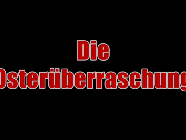 Die Osterüberraschung