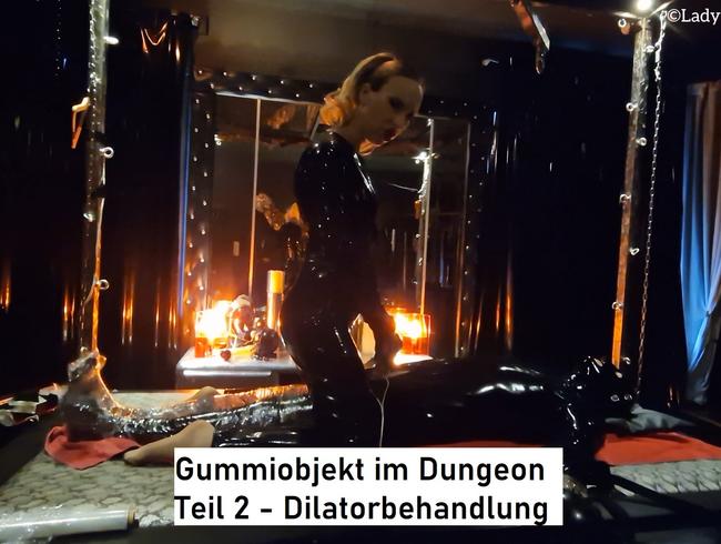 Gummiobjekt im Dungeon Teil 2 Dilatorbehandlung