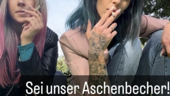 Dienst du als unser Aschenbecher?!