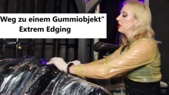 Teil 6 Der Weg zu einem Gummiobjekt: Edging Extrem