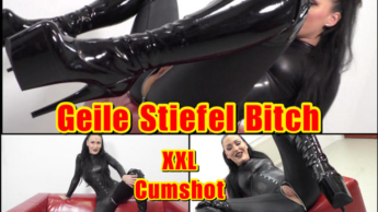 Die Stiefel Bitch – XXL Cumshot !