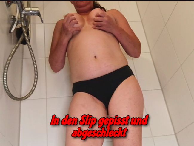 In den Slip gepisst und abgeschleck…