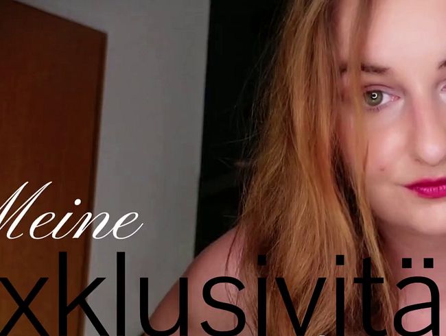 Meine Exklusivität ist kostspielig