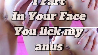 Ich furze dir ins Gesicht und lasse dich meinen Anus lecken