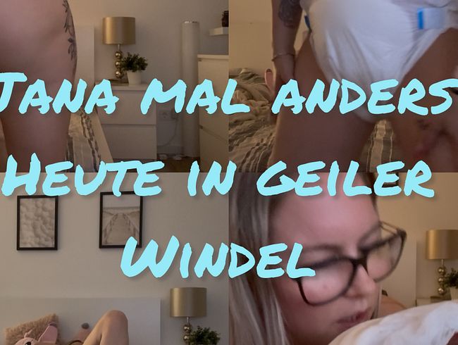 Jana mal anders… heute in geiler Windel