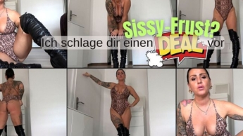 Sissy-Frust? Ich schlage dir einen Deal vor.