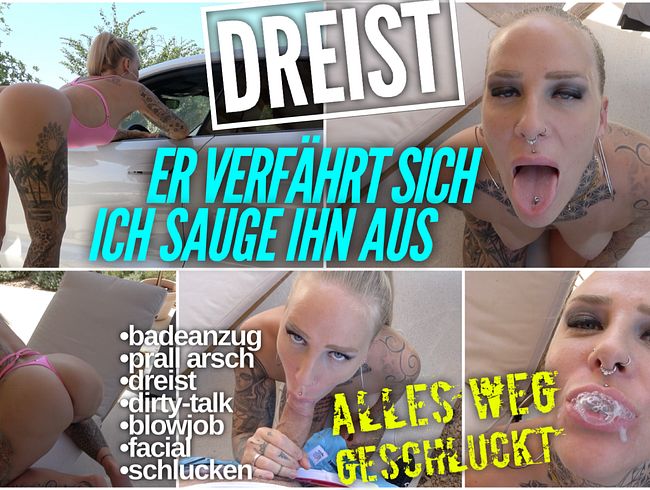 Ist das DREIST? | Er verfährt sich, ich sauge ihn aus – ALLES GESCHLUCKT