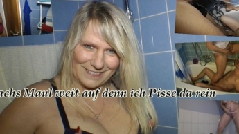 Machs Maul weit auf denn ich Pisse da rein