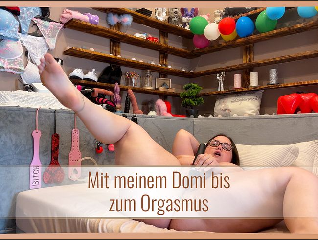 Mit meinem Domi bis zum Orgasmus