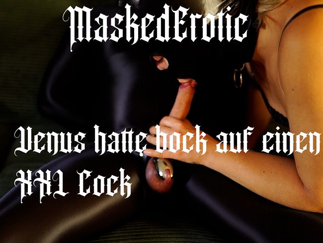 Venus hatte bock auf einen XXL Cock Blowjob / Dildo geblasen im Chasity
