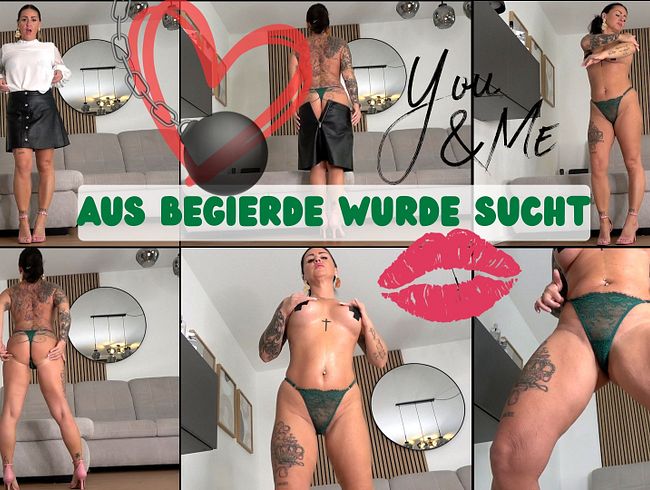 Aus Begierde wurde Sucht!