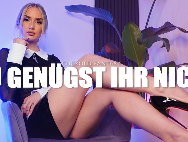 Cuckold Fantasie – Du genügst ihr nicht!