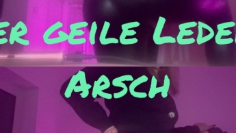 Der geile Leder Arsch