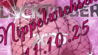 Locktober 2025 – Tag 11 – Nippelwichsen, wie gemein
