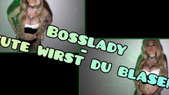 Bosslady – heute wirst du blasen
