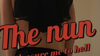 The nun – pleasuere me to hell