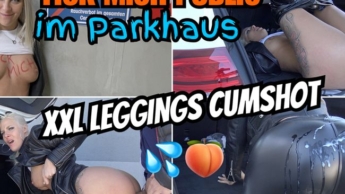FICK MICH PUBLIC im Parkhaus | XXL Leggings CUMSHOT